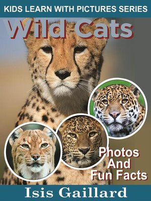 cover image of Wild Cats Photos and Fun Facts for Kids